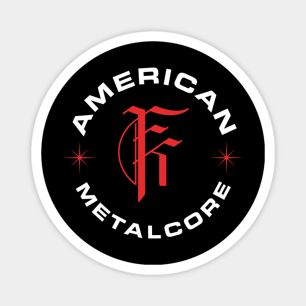 AMERICAN METALCORE Magnet by Leblancd Nashb